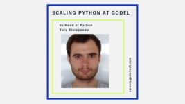 Scaling Python at Godel Scaling Python at Godel