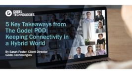 5 Key Takeaways from the Godel Pod: Keeping Connectivity in a Hybrid World 5 Key Takeaways from the Godel Pod: Keeping Connectivity in a Hybrid World