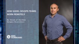 DevOps and Distributed Teams – How Godel DevOps Division Works Remotely 