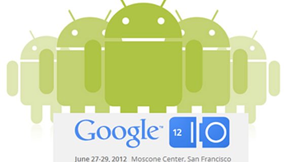 Чего мы ждем от Google I/O 2012 